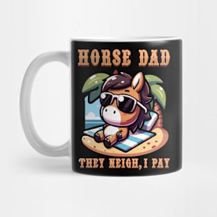 Horse Dad They Neigh I Pay I Funny Equestrian Mug